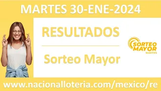 Resultado del sorteo Mayor del martes 30 de enero de 2024