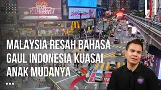Orang Malaysia Ini Resah Bahasa Gaul Jakarta Kuasai Anak Mudanya, Identitas Negara Perlahan Hilang