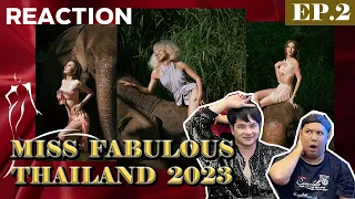 Reaction | Miss Fabulous Thailand 2023 EP.2 ช้าง ช้าง ช้าง | #กะเทยกองถ่าย
