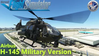Airbus H145 military version Flight & Review - Microsoft Flight Simulator