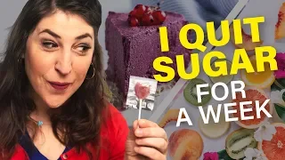 I Quit Sugar For A Week || Mayim Bialik