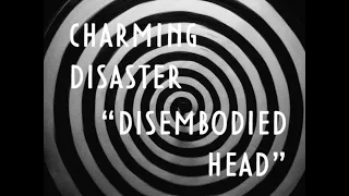 Charming Disaster: Disembodied Head