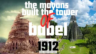 THE MAYANS BUILT THE TOWER OF BABEL IN AMERICA?! -  AMAZING 1912 NEWSPAPER