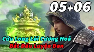 Đấu Phá Thương Khung Phần 6 Tập 05+06 Thuyết Minh | Cửu Long Lôi Cương Hỏa - Tiến Hành Luyện Đan