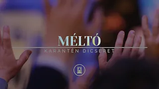 Méltó | Karantén Dicséret