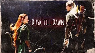 Legolas & Tauriel || Dusk till Dawn