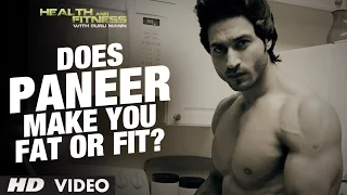 Does PANEER make you FAT OR FIT?? | Guru Mann | Health and Fitness