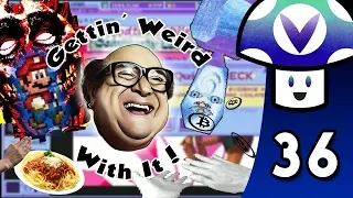 [Vinesauce] Vinny - Gettin' Weird With It (part 36)