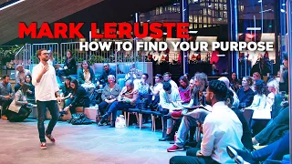 How To Find Your Purpose | Mark Leruste | #TheUnconventionalists