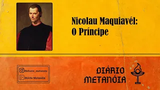 Nicolau Maquiavél: O Príncipe