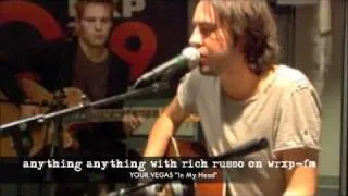 Your Vegas "in my head" acoustic live on Anything Anything WRXP-FM