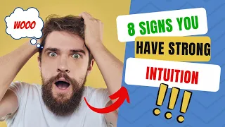 8 Signs You Have Strong Intuition