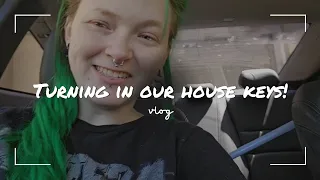 Turning in our house keys! | officially moved out!