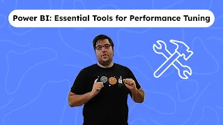 Power BI: Essential Tools for Performance Tuning