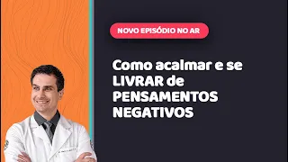 PENSAMENTOS NEGATIVOS: técnicas para controlar o problema