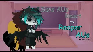 Sans AUs React to Reaper Sans AUs | 3/3 | SnakeWise