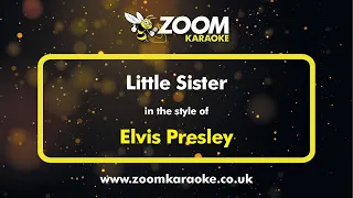 Elvis Presley - Little Sister - Karaoke Version from Zoom Karaoke
