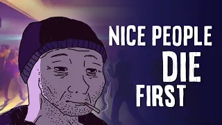 Because Nice People Die First