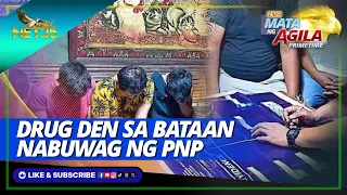 Drug den sa Bataan nabuwag ng PNP | Mata ng Agila Primetime