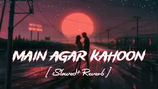 Main Agar Kahoon [Slowed+Reverb] Full Song LO-FI Varsion | Sonu Nigam | Om Shanti Om |#srk#sonunigam