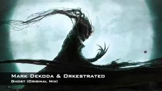 Mark Dekoda & Orkestrated - Ghost (Original Mix) HD