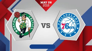 Philadelphia 76ers vs. Boston Celtics Game 5: May 9, 2018