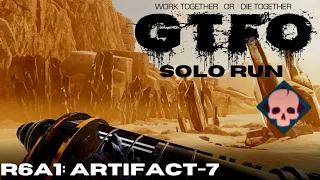 GTFO - R6A1 solo ("Artifact-7") [High]