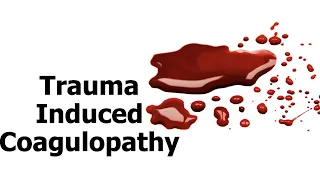 Trauma Induced Coagulopathy