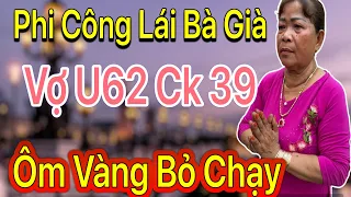 Trời À Quý Bà U62 Cưới Chồng U39 Mua Vàng Cho Đeo Đầy Người Rồi Bỏ Chạy Vì Kiệt Sức