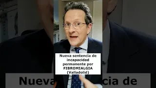Nueva sentencia de incapacidad permanente y fibromialgia en Valladolid.