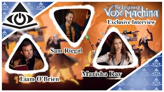 Marisha Ray, Sam Riegal, and Liam O'Brien | THE LEGEND OF VOX MACHINA | Interview