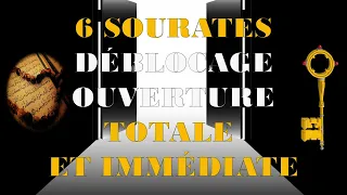 6 SOURATES QUI DÉBLOQUENT TOUT ET FONT OUVERTURE NATURELLEMENT ET OUVRENT LES PORTES DE TOUT BIEN