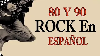 Rock En Español 80 y 90 - Lo Mejor DEl Rock 80 y 90 en Español