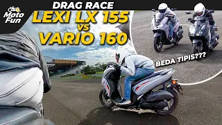 DRAG RACE YAMAHA LEXI LX 155 VS HONDA VARIO 160, BEDA JAUH?!?! | MotoFun Indonesia