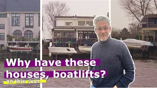 S2/E8; Why do so many houses on this Dutch river have boatlifts?