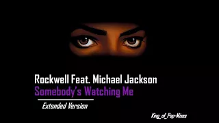 SOMEBODY'S WATCHING ME_ Extended Version_Rockwell Feat. Michael Jackson