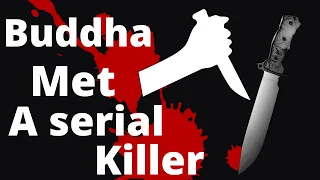 When Buddha Met A Serial Killer | Path To Spiritual Enlightenment | Short Inspirational Story