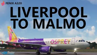 MSFS | Fenix A320 - Annual Osprey Airways Eurovision Hop! Liverpool to Malmo, Sweden on VATSIM
