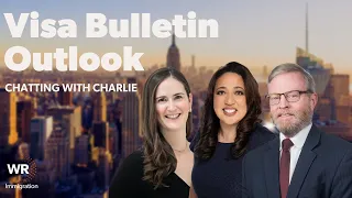 Chatting with Charlie: Visa Bulletin Outlook