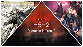 Operation Inferno-2 H5-2 (High End Clear) || Arknights