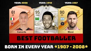 BEST FOOTBALLERS BORN In EVERY Year! 1907 - 2008 🤩🔥 ft Pele, Camarda, Messi etc