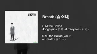 Breath (숨소리) - S.M. the Ballad : Jonghyun (종현) & Taeyeon (태연)