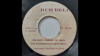 Hormonizing Brothers - Oh Dont Forget To Pray - Church Bell 7inch 197x