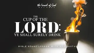 IOG Bay Area - "The Cup of The LORD: Ye Shall Surely Drink"