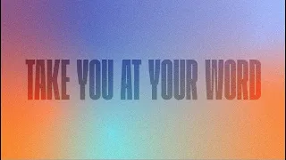 Take You At Your Word | Official Lyric Video | The Worship Initiative (feat. John Marc Kohl)