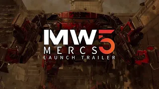 MechWarrior 5 Mercenaries Launch Trailer