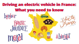 Driving an electric vehicle in France: What you need to know before you go