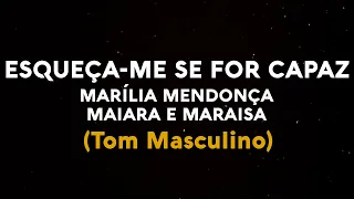 KARAOKÊ | Marília Mendonça & Maiara e Maraisa - Esqueça-me Se For Capaz | Playback (TOM MASCULINO)