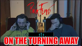 PINK FLOYD - ON THE TURNING AWAY | JUST BEAUTIFUL!!! | FIRST TIME REACTION