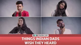 FilterCopy | Things Indian Dads Wish They Heard | Ft. Banerjee, Nayana and Madhu